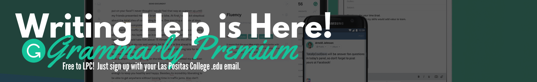 Writing Help is Here!  Get Grammarly Premium free through LPC.  Just sign up with your .edu email.