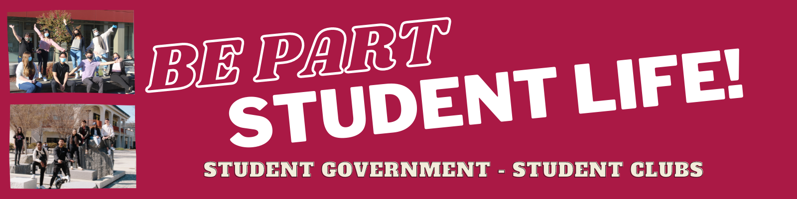 Be Part of Student Life Student Government and Student Clubs