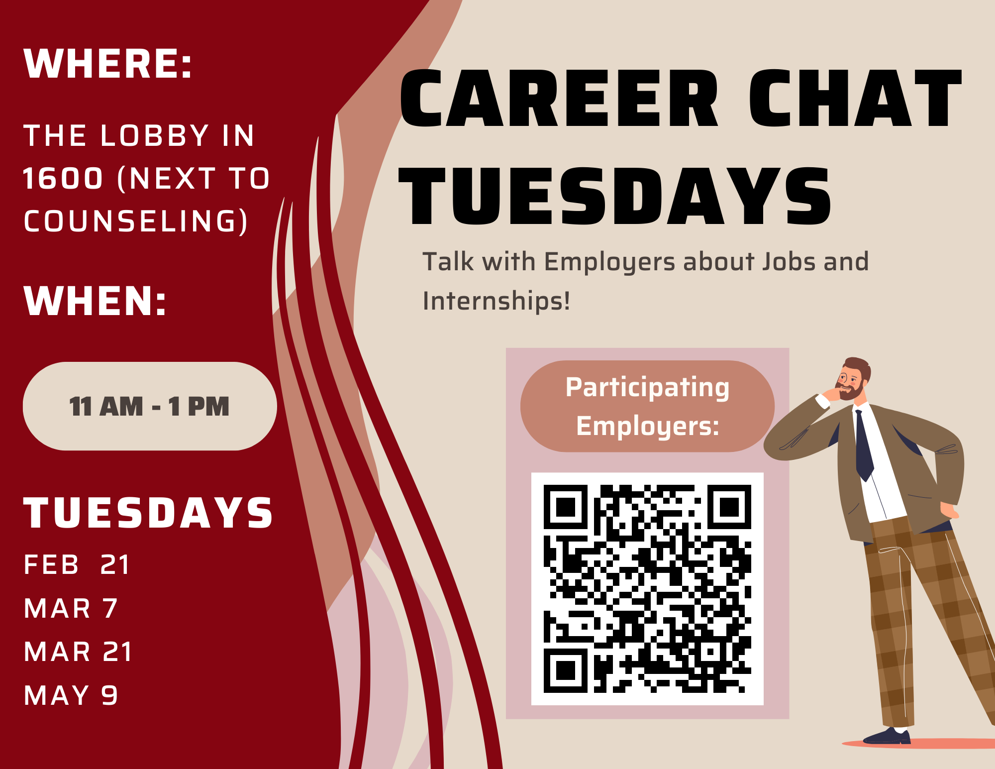 Career Chat Tuesdays, 11:00 - 1:00 in 1600 Lobby, Feb. 21, March 7, March 21, May 9, Talk with Employers about Jobs and Internships!